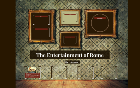 The Entertainment of Rome by Saria Won on Prezi