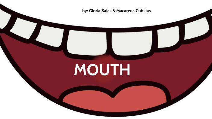 The mouth- science by macarena cubillas on Prezi