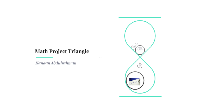 Math Project Triangle by hannah abdul on Prezi