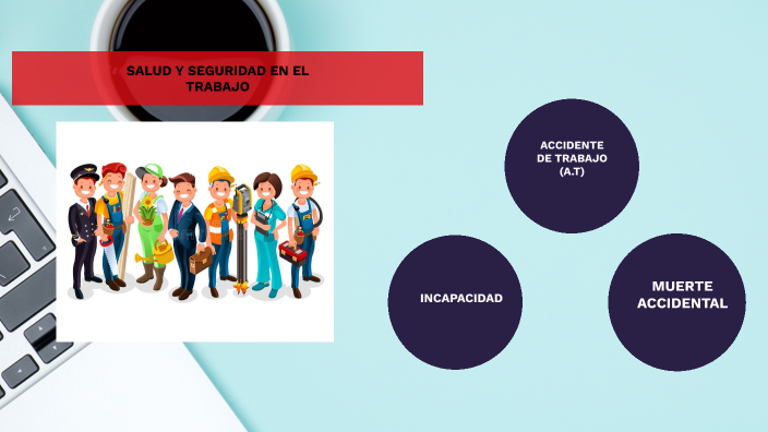 salud y seguridad en el trabajo by diana ballesteros on Prezi
