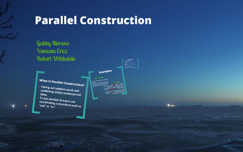 Parallel Construction by Gabrielle Moreno on Prezi