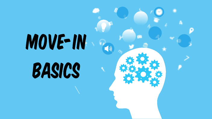 Basic When You First Move MOVE-IN BASICS by Stacy Spencer on Prezi