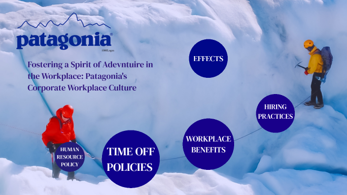 Patagonia workplace culture by kate gaynor on Prezi