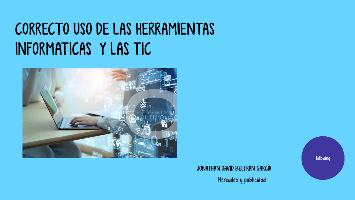 Correcto Uso De Las Herramientas Informáticas Y Las Tic By Jonathan David Beltran Garcia On Prezi 6656