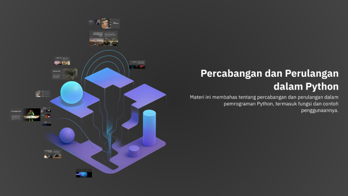 Percabangan dan Perulangan dalam Python by z a on Prezi