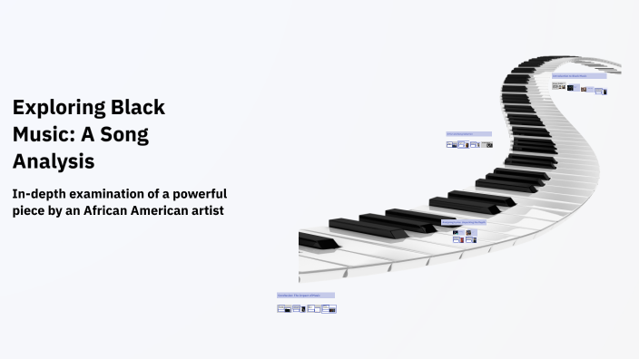 Exploring Black Music: A Song Analysis by E Baulwin on Prezi