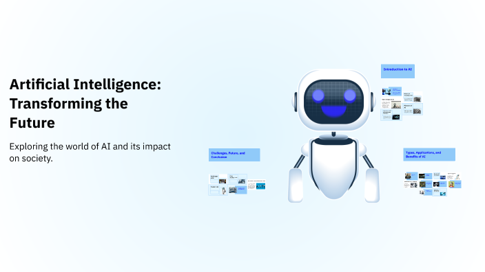 Artificial Intelligence: Transforming the Future by Khadija Jabbar on Prezi