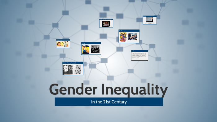 Gender Inequality in the 21st Century by Leilani Major on Prezi