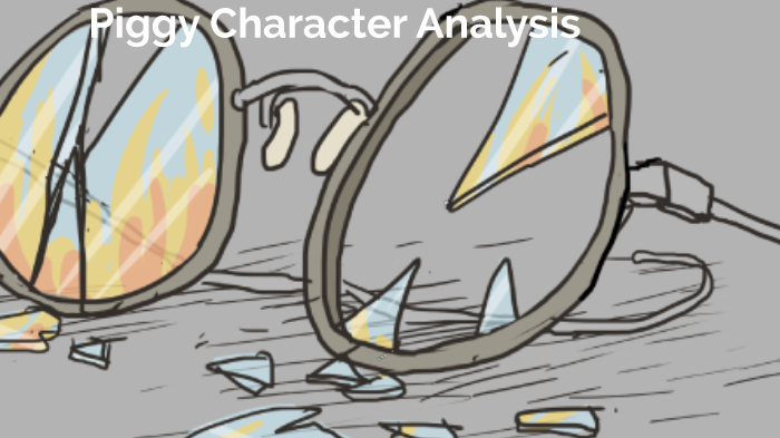 Piggy Character Analysis by Nathan Ponce on Prezi