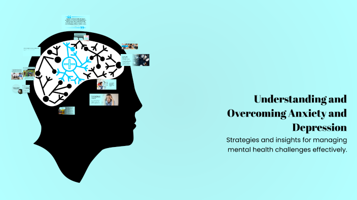 Understanding and Overcoming Anxiety and Depression by April Lemon on Prezi