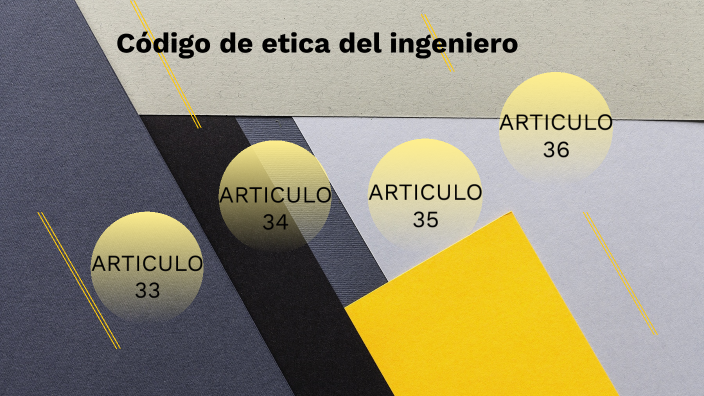 Codigo de etica del ingeniero by RONALD PATINO QUINTERO on Prezi