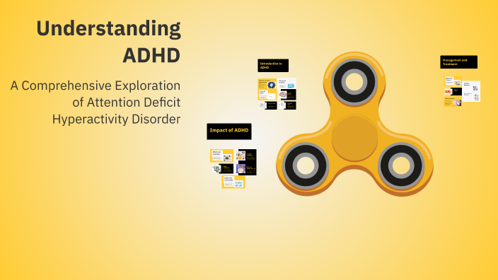 Understanding ADHD by Valeri Booij on Prezi
