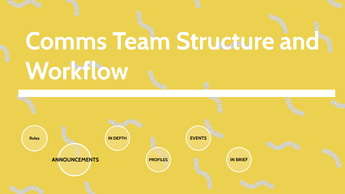 Comms structure + workflow by Stephanie Loveless on Prezi