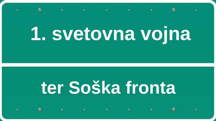 Prva svetovna vojna ter Soška fronta by Aljaž Kolerič on Prezi