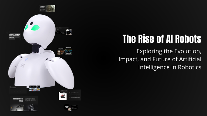The Rise of AI Robots by ᴀɴᴜssʜ s on Prezi