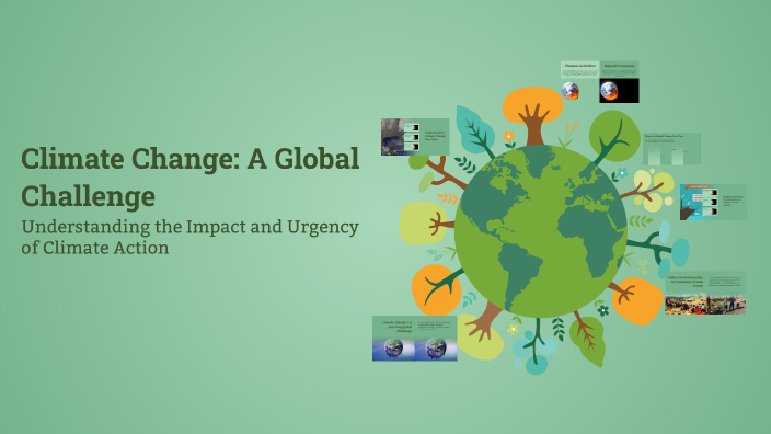 Climate Change: A Global Challenge by Pronath Biswas on Prezi