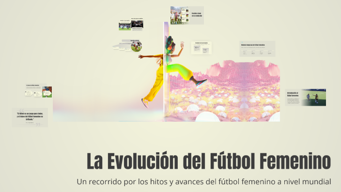 La Evolución del Fútbol Femenino by Chapi on Prezi