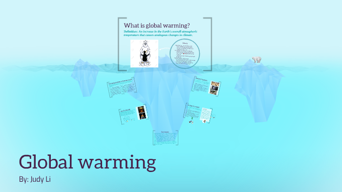 Global warming by Judy Li on Prezi