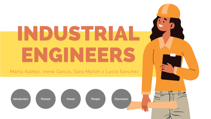 Industrial Engineers by Lucia Sánchez Vicente on Prezi