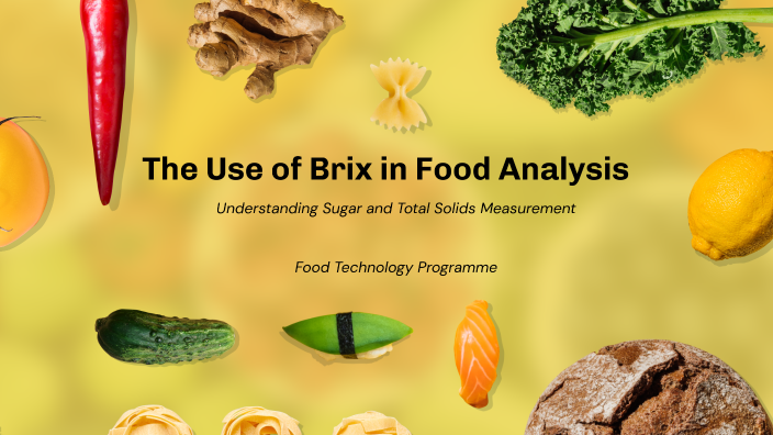 The Use of Brix in Food Analysis by NUR SUAIDAH MOHD ISA on Prezi