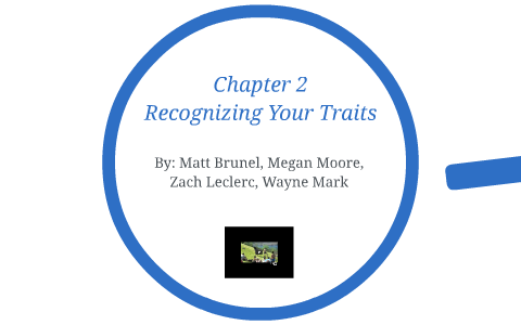 Recognizing Your Traits by Wayne Mark on Prezi