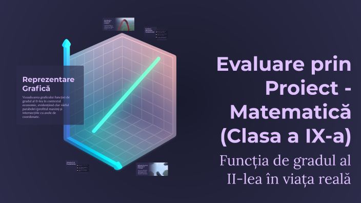 Proiect Matematica Indesign Evaluare prin Proiect - Matematică (Clasa a IX-a) by Cosmos 007 on Prezi