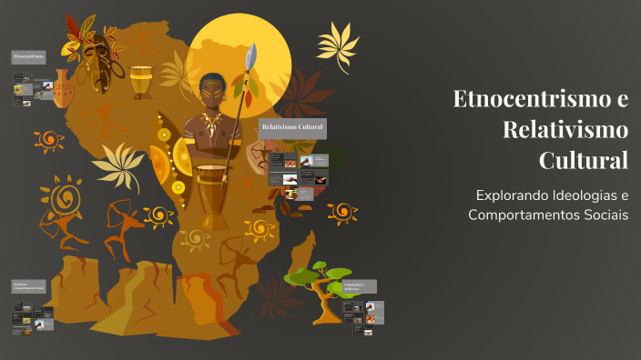 Etnocentrismo e Relativismo Cultural by Lizziane Mesquita Brandao Veras ...