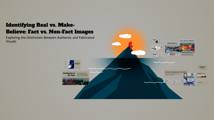 Identifying Real vs. Make-Believe: Fact vs. Non-Fact Images by ...