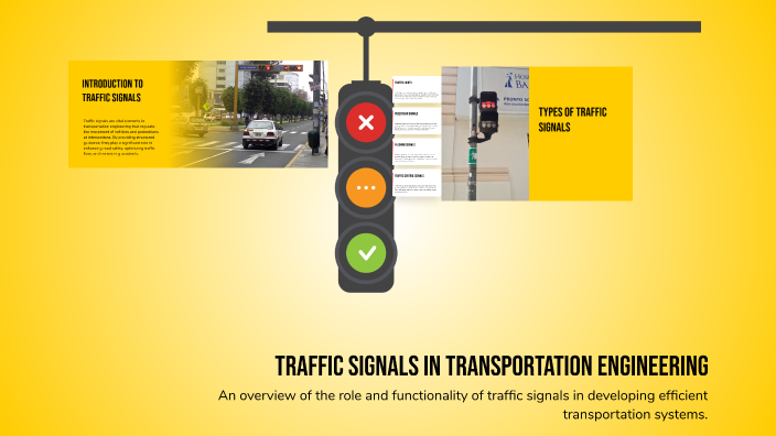 Transportation Signals Traffic Signals in Transportation Engineering by Tejaram Pragada on Prezi