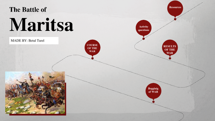 history battle of Maritsa by Betul Turel on Prezi