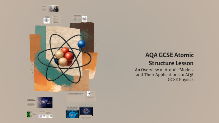 AQA GCSE Atomic Structure Lesson by Sachin Sanjoy on Prezi