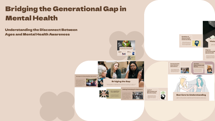 Bridging the Generational Gap in Mental Health by Anais Killian on Prezi