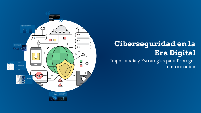 Ciberseguridad en la Era Digital by Axel Hernandez on Prezi