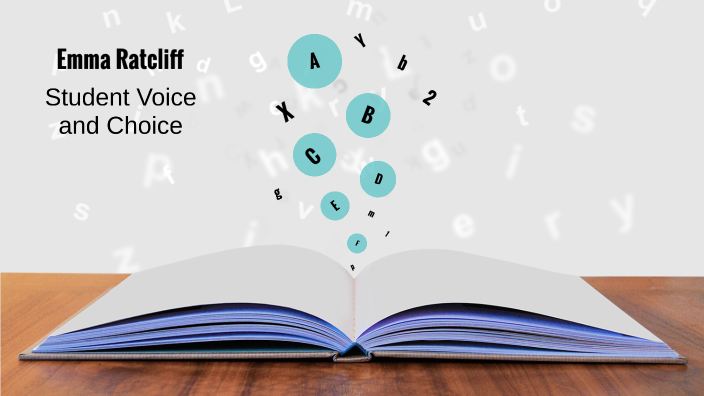 Student Voice and Choice by emma ratcliff on Prezi
