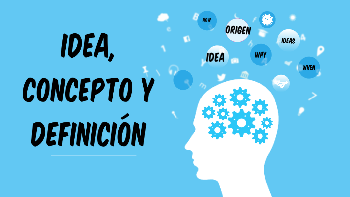 IDEA, CONCEPTO Y DEFINICIÓN by Steff Lozado