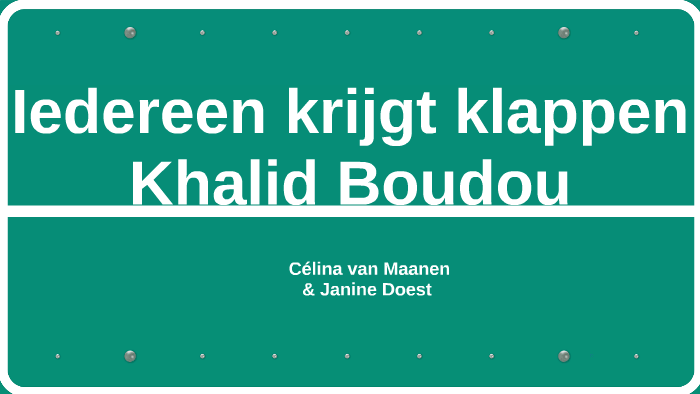 Iedereen krijgt klappen by Celina van Maanen on Prezi