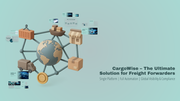 CargoWise – The Ultimate Solution for Freight Forwarders by Ankit vijay ...
