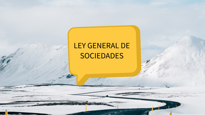 Ley General de Sociedades Mercantiles by Tito Lumba Rojas on Prezi