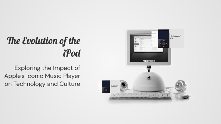 The Evolution of the iPod by Abdullah Alameri on Prezi