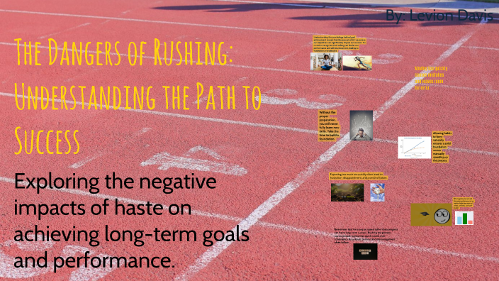 The Dangers of Rushing: Understanding the Path to Success by Levion ...