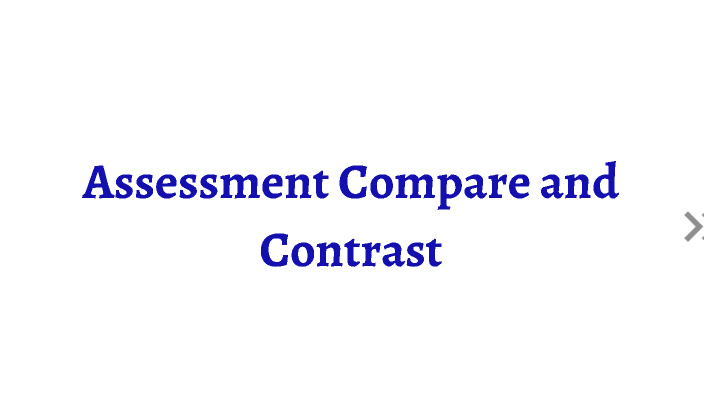 Assessment Compare and Contrast by ashlie johnson on Prezi