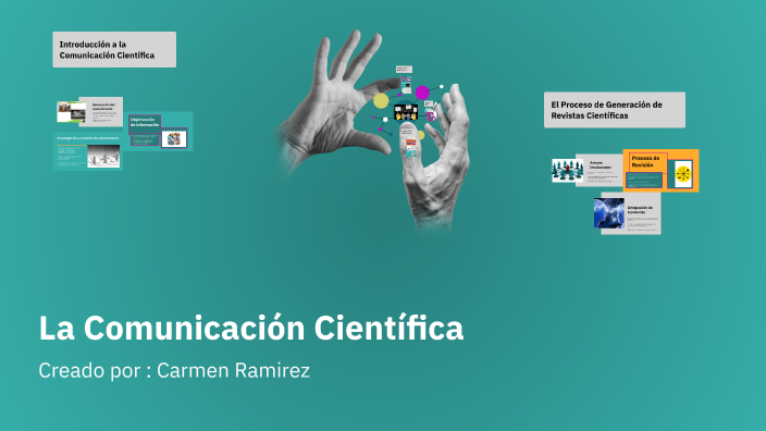 La Comunicación Científica by Carmen Rivera on Prezi