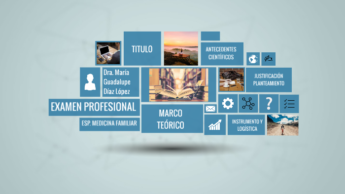 EXAMEN PROFESIONAL by MARIA GUADALUPE DIAZ LOPEZ on Prezi