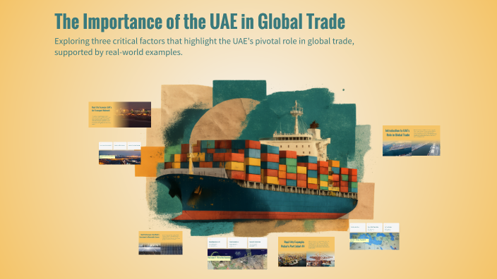 The Importance of the UAE in Global Trade by Aslan Ahmadi barnier on Prezi