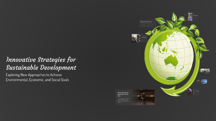 Innovative Strategies for Sustainable Development by João Gabriel on Prezi