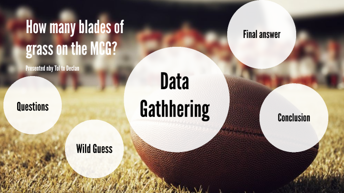 How many blades of grass on the MCG by Apostoli PAPADIMAS on Prezi