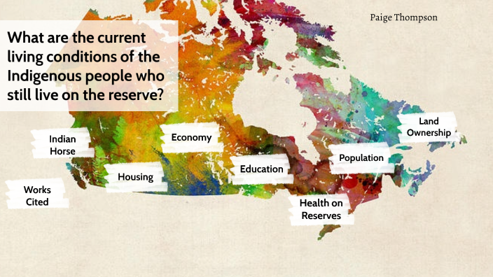 What are the current living conditions of the Indigenous people who ...