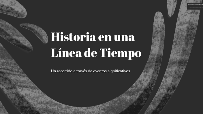 Historia en una Línea de Tiempo by Valeria Rodriguez on Prezi