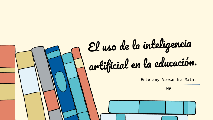 El uso de la inteligencia artificial en la educación by ESTEFANY ...