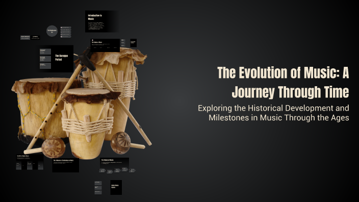 The Evolution of Music: A Journey Through Time by Nesrine Slama on Prezi